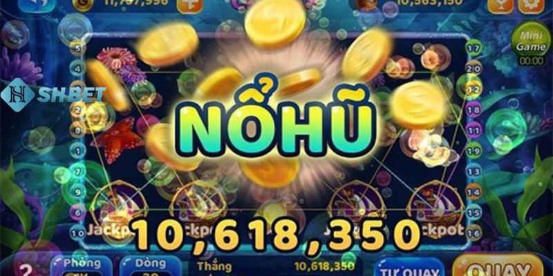 Quay nổ hũ là gì?