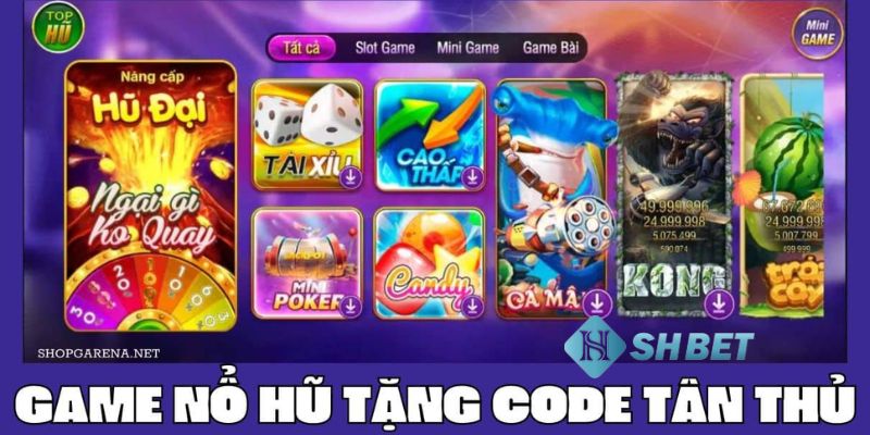 Tổng hợp về nhà cái tặng code nổ hũ hấp dẫn