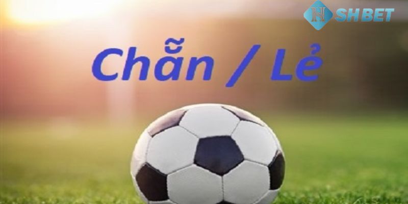 kèo chẵn lẻ là gì