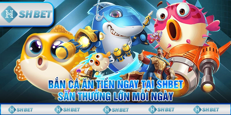 bắn cá ăn tiền