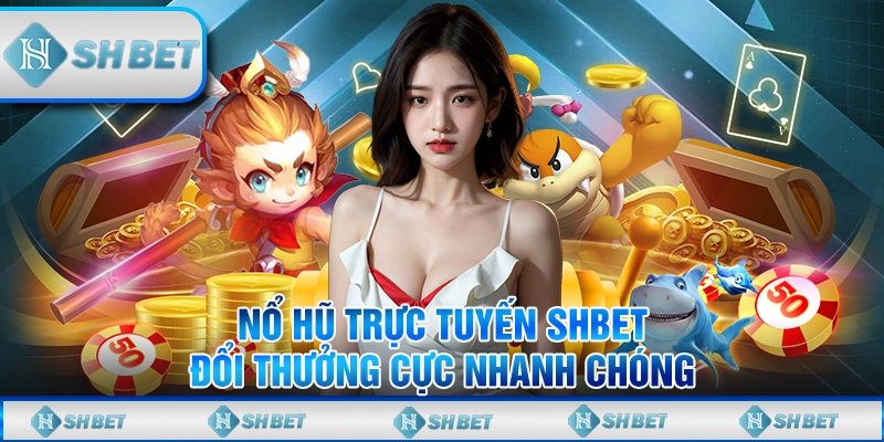 nổ hũ trực tuyến