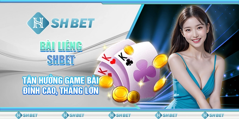 Bài Liêng SHBET - Tận Hưởng Game Bài Đỉnh Cao, Thắng Lớn