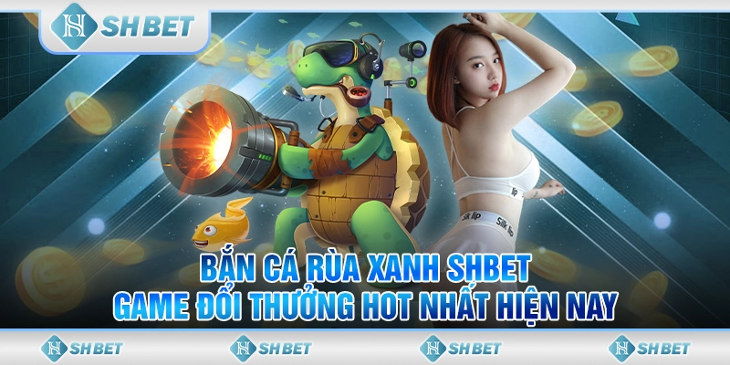 bắn cá rùa xanh
