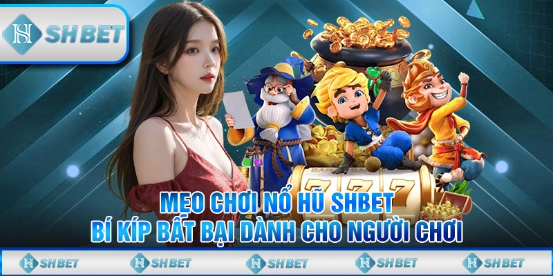 mẹo chơi nổ hũ