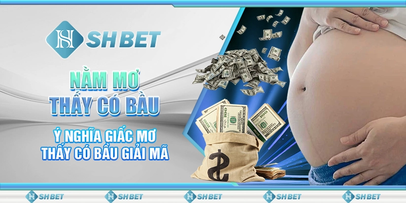 Nằm Mơ Thấy Có Bầu – Ý Nghĩa Giấc Mơ Thấy Có Bầu Giải Mã