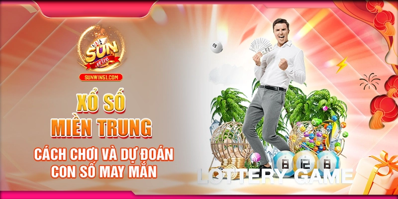 xo-so-mien-trung-cach-choi-va-du-doan-con-so-may-man