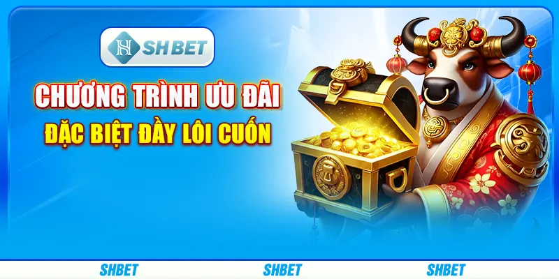 Chương trình ưu đãi đặc biệt đầy lôi cuốn