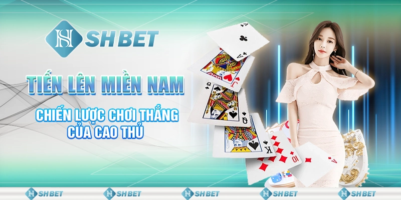 Tiến Lên Miền Nam: Chiến Lược Chơi Thắng Của Cao Thủ